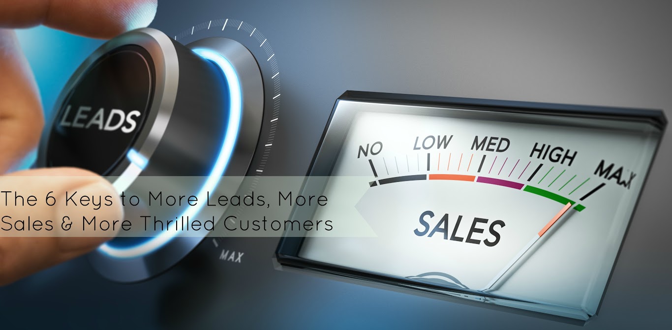 The 6 Keys to More Leads