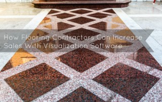 How Flooring Contractors Can Increase Sales With Visualization Software