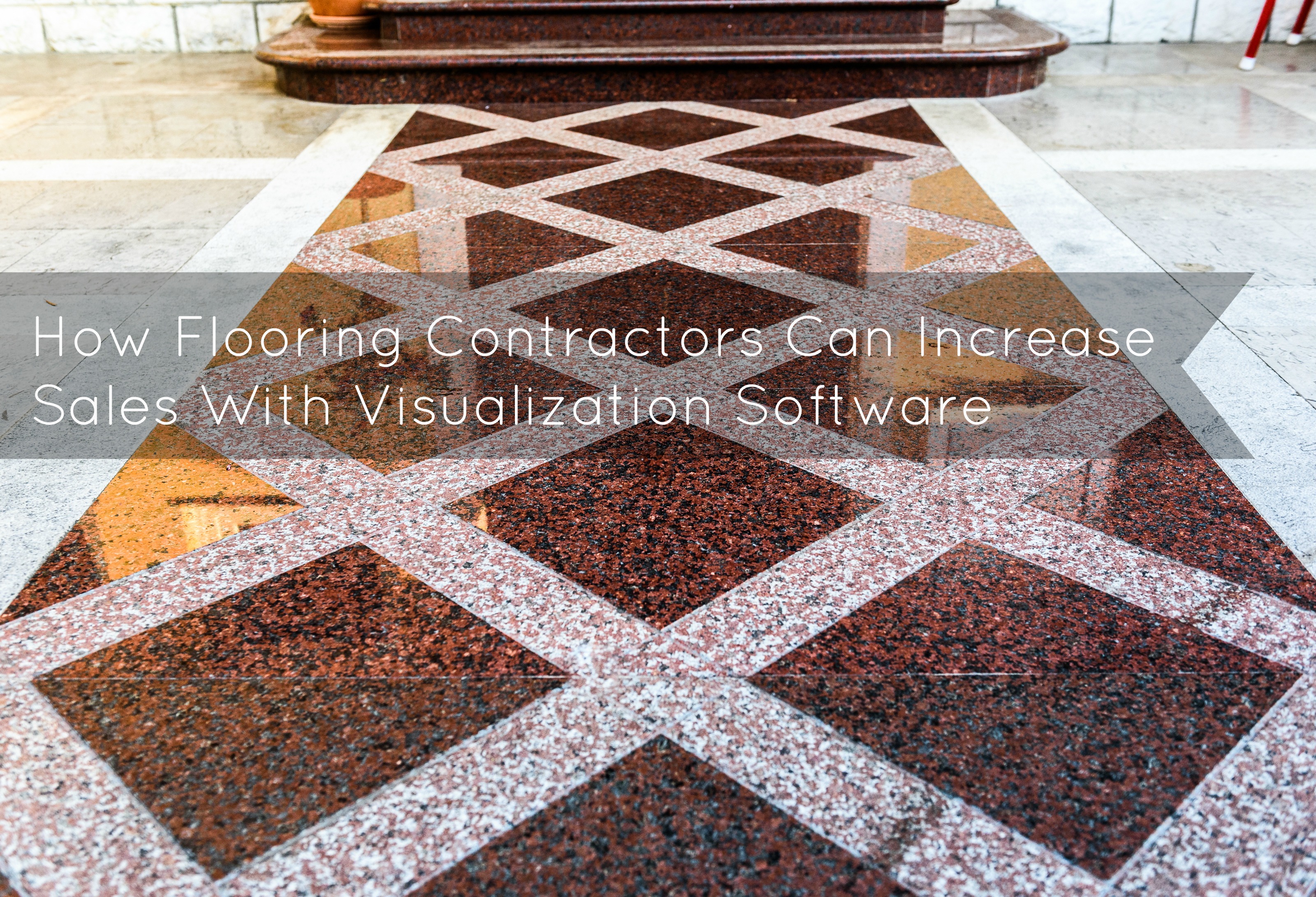 How Flooring Contractors Can Increase Sales With Visualization Software