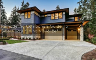 Remodeling Company’s Guide To Selecting A Siding Visualizer